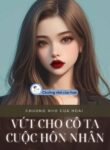 1731171949-vut-cho-co-ta-cuoc-hon-nhan