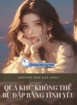 1732213565-qua-khu-khong-the-bu-dap-bang-tinh-yeu