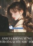 1733329502-anh-ta-khong-xung-voi-co-gai-tot-nhu-toi